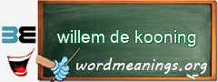 WordMeaning blackboard for willem de kooning